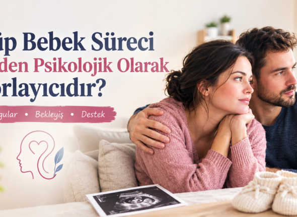 tup-bebek-sureci-neden zorlayicidir