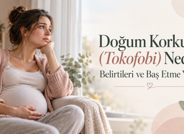 Doğum Korkusu_ Belirtiler ve Başa Çıkma